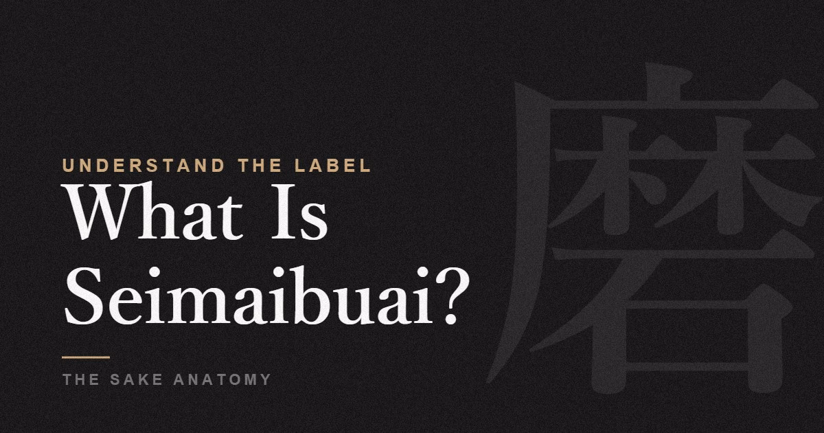 seimaibuai meaning rice polishing ratio on a sake label